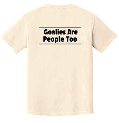 Goalies Are People Too 2-Side T-Shirt