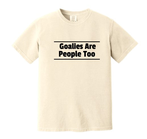Goalies Are People Too Big Front T-Shirt